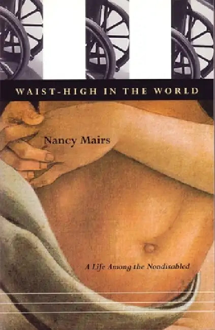 Waist-High in the World (English, Nancy Mairs)