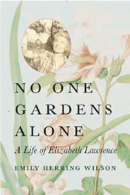 No One Gardens Alone (English, Emily Herring Wilson)