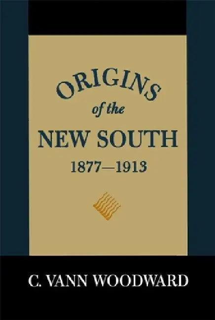Origins of the New South, 1877-1913 (English, C. Vann Woodward)