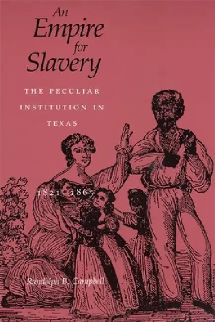 Empire for Slavery (English, Randolph B. Campbell)
