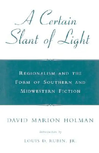 A Certain Slant of Light (English, David Marion Holman | Jr. Rubin Louis D.)