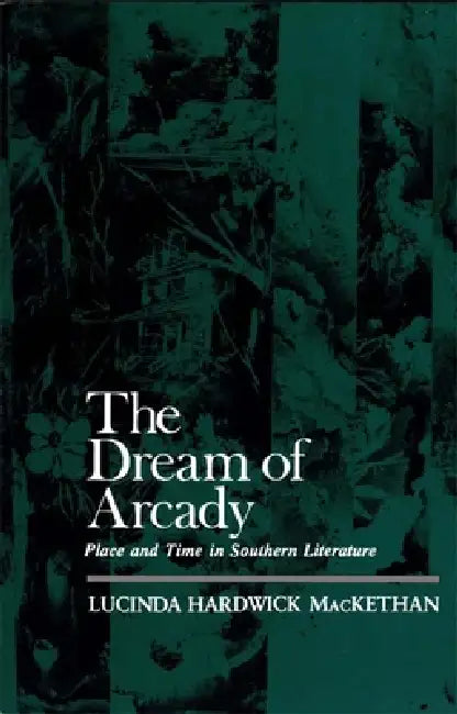 The Dream of Arcady (English, Lucinda Hardwick Mackethan)