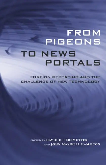 From Pigeons to News Portals (English, David D. Perlmutter | John Maxwell Hamilton)