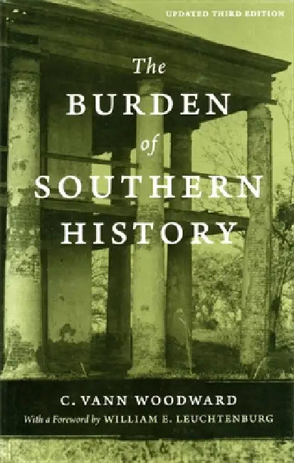 The Burden of Southern History (English, C. Vann Woodward | William E. Leuchtenburg)