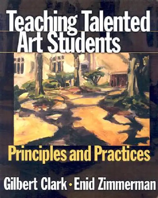 Teaching Talented Art Students (English, Gilbert Clark | Enid Zimmerman)