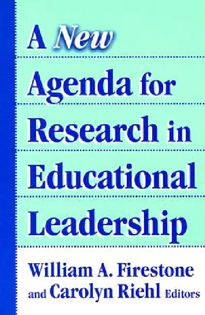 A New Agenda for Research in Educational Leadership (English, William A. Firestone | Carolyn Riehl)