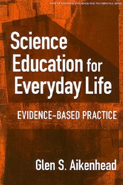 Science Education for Everyday Life (English, Glen S. Aikenhead)