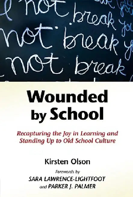 Wounded by School (English, Kirsten Olson)