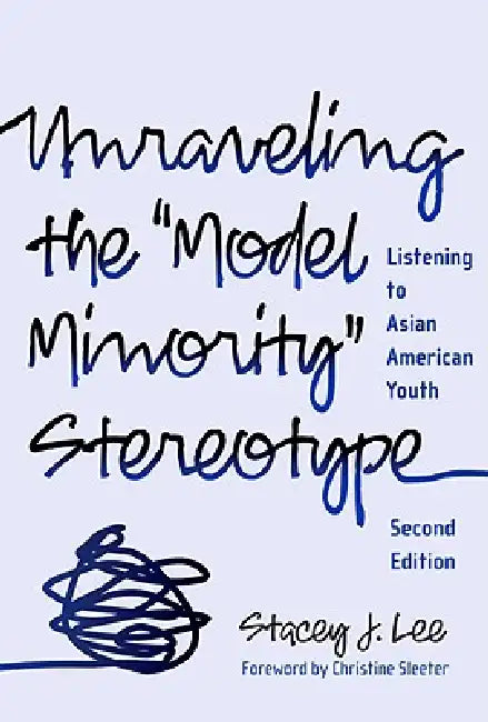 Unraveling the Model Minority Stereotype (English, Stacey J. Lee)