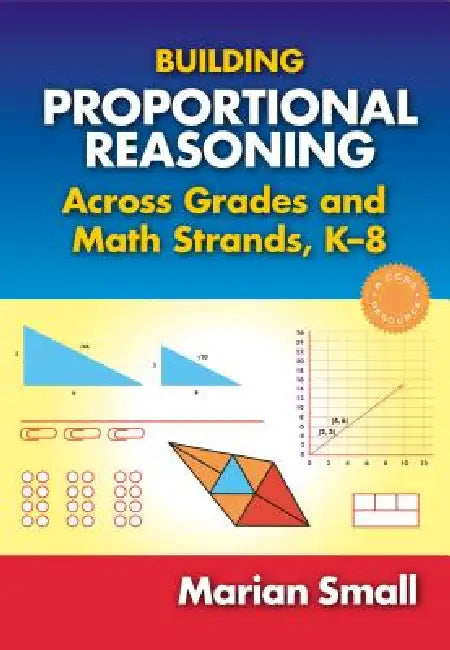 Building Proportional Reasoning Across Grades and Math Strands, K-8 (English, Marian Small)