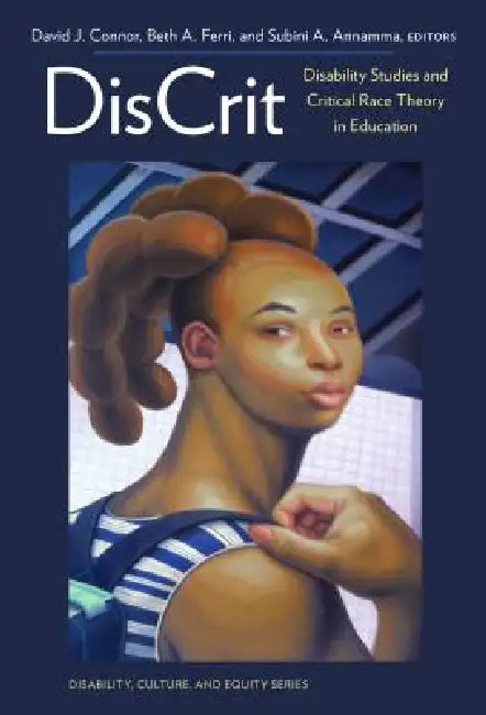 Discrit--Disability Studies and Critical Race Theory in Education (English, David J. Connor | Beth A. Ferri | Subini A. Annamma)