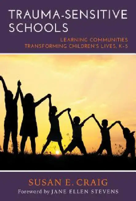 Trauma-Sensitive Schools (English, Susan E. Craig | Jane Ellen Stevens)