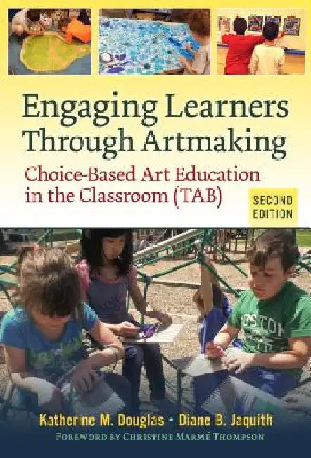 Engaging Learners Through Artmaking (English, Katherine M. Douglas | Diane B. Jaquith | Christine Marmé Thompson)
