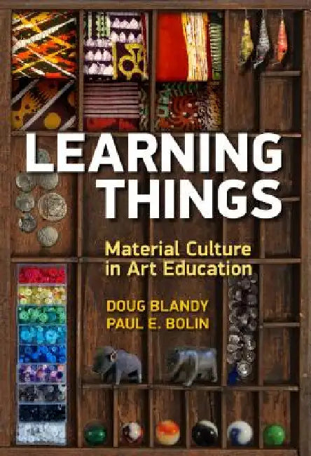 Learning Things (English, Doug Blandy | Paul E. Bolin)