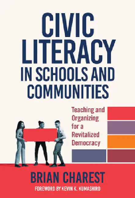 Civic Literacy in Schools and Communities (English, Brian Charest | Kevin K. Kumashiro)