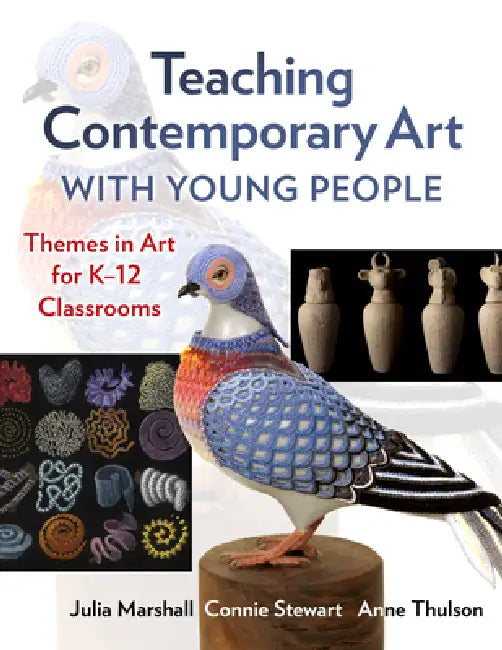 Teaching Contemporary Art with Young People (English, Julia Marshall | Connie Stewart | Anne Thulson)