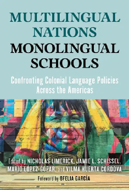 Multilingual Nations, Monolingual Schools (English, Nicholas Limerick | Jamie L. Schissel | Mario López-Gopar)