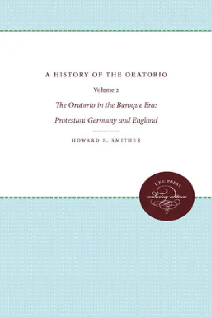 A History of the Oratorio (English, Howard E. Smither)