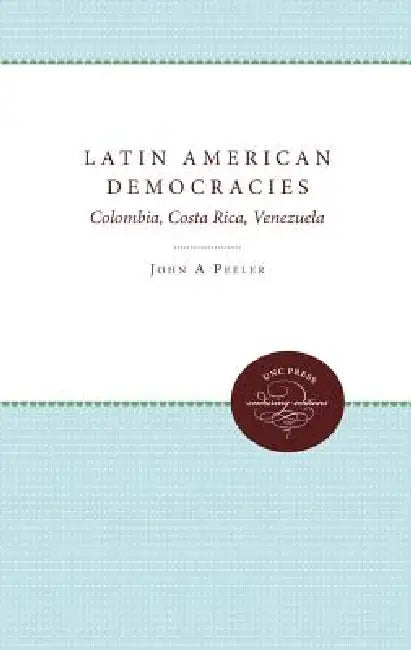 Latin American Democracies (English, John A. Peeler)