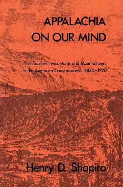 Appalachia on Our Mind (English, Henry D. Shapiro)