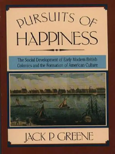 Pursuits of Happiness (English, Jack P. Greene)