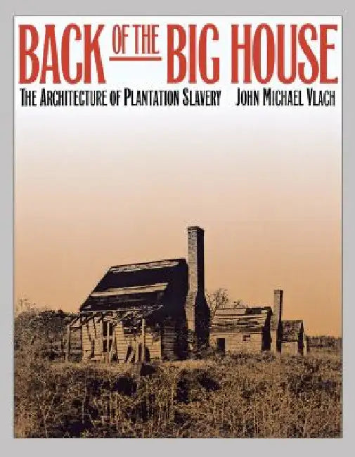 Back of the Big House (English, John Michael Vlach)