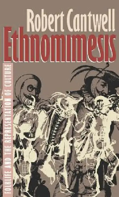 Ethnomimesis (English, Robert S. Cantwell)