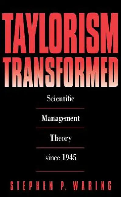 Taylorism Transformed (English, Stephen P. Waring)