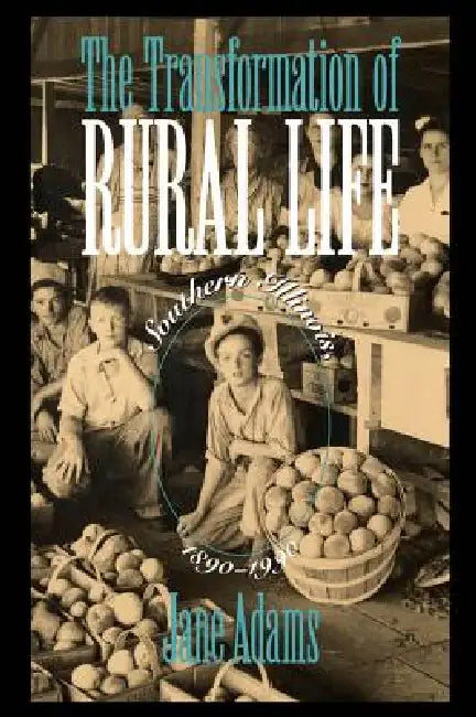 The Transformation of Rural Life (English, Jane Adams)