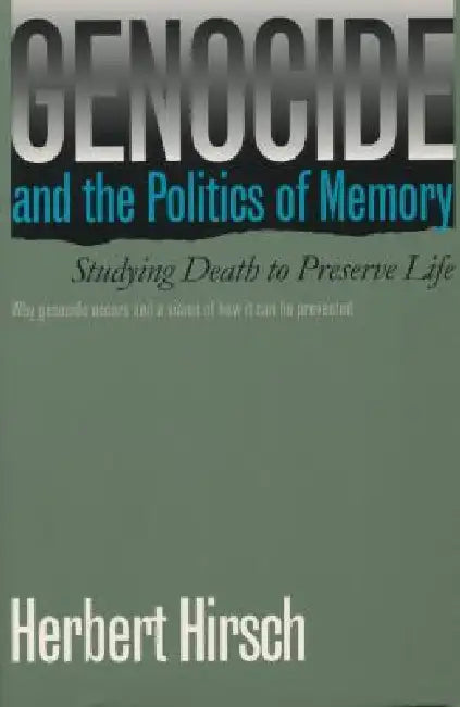 Genocide and the Politics of Memory (English, Herbert Hirsch)