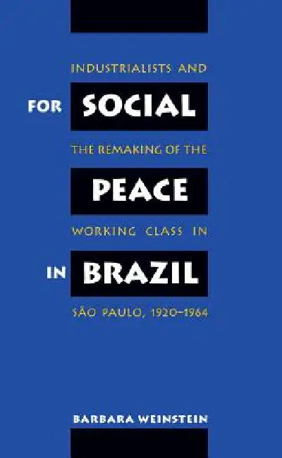 For Social Peace in Brazil (English, Barbara Weinstein)