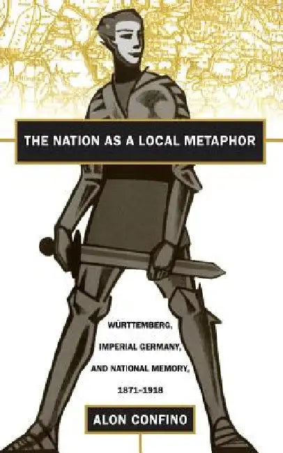 Nation as a Local Metaphor (English, Alon Confino)