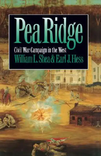 Pea Ridge (English, William L. Shea | Earl J. Hess)