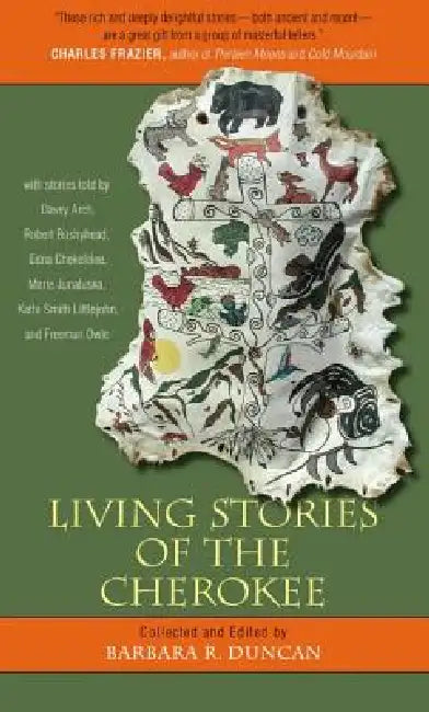 Living Stories of the Cherokee (English, Barbara R. Duncan | Davey Arch | Robert Bushyhead)