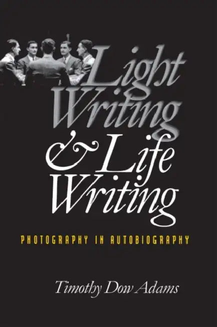 Light Writing and Life Writing (English, Timothy Dow Adams)