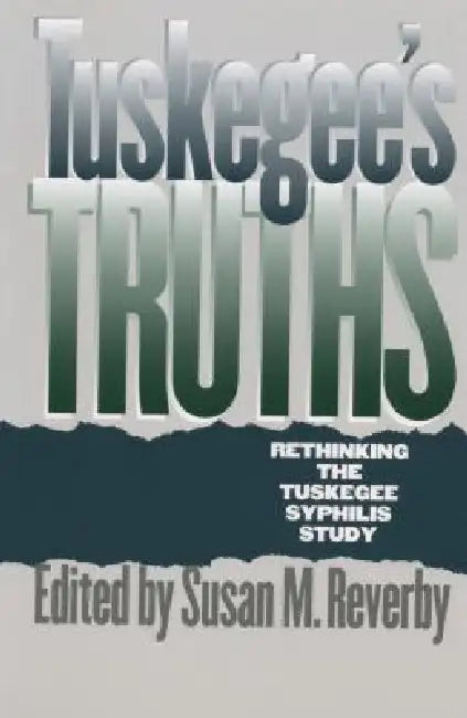 Tuskegee's Truths (English, Susan M. Reverby | James H. Jones)