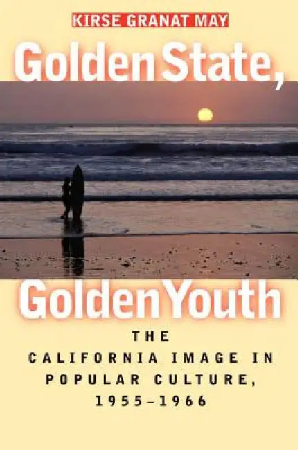 Golden State, Golden Youth (English, Kirse Granat May)
