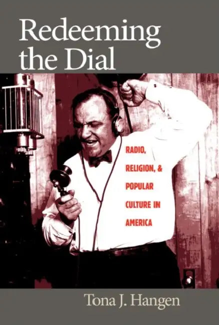 Redeeming the Dial (English, Tona J. Hangen)