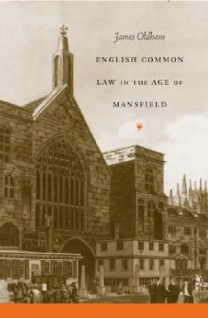 English Common Law in the Age of Mansfield (English, James Oldham)