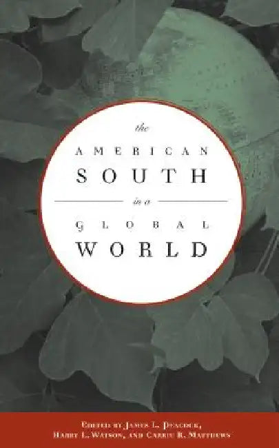 The American South in a Global World (English, James L. Peacock | Harry L. Watson | Carrie R. Matthews)