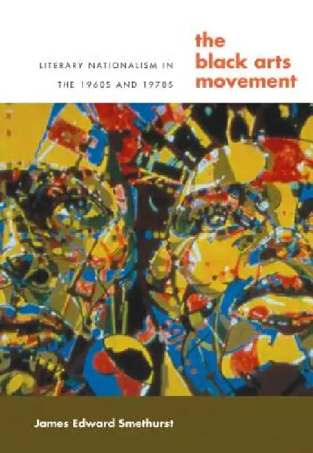 The Black Arts Movement (English, James Smethurst)
