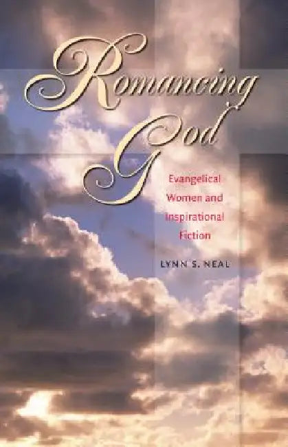 Romancing God (English, Lynn S. Neal)