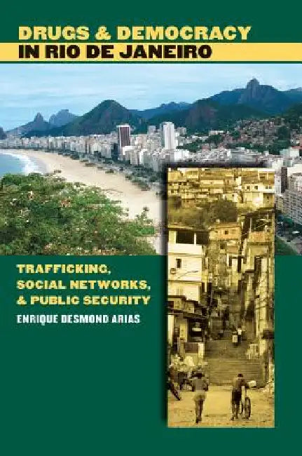 Drugs and Democracy in Rio de Janeiro (English, Enrique Desmond Arias)