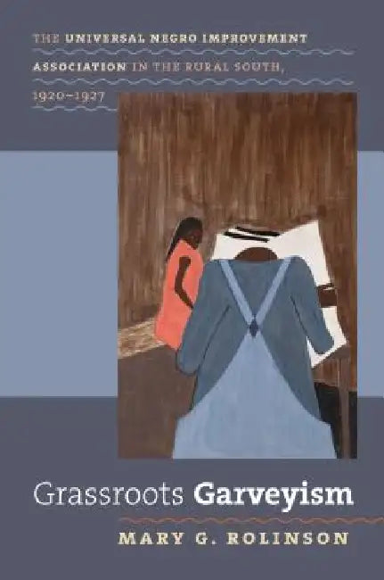 Grassroots Garveyism (English, Mary G. Rolinson)