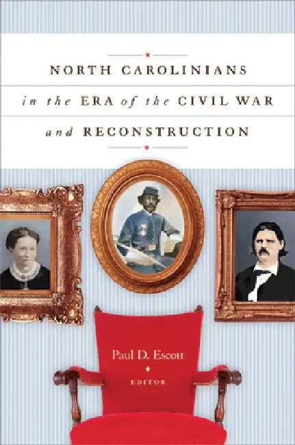 North Carolinians in the Era of the Civil War and Reconstruction (English, Paul D. Escott)