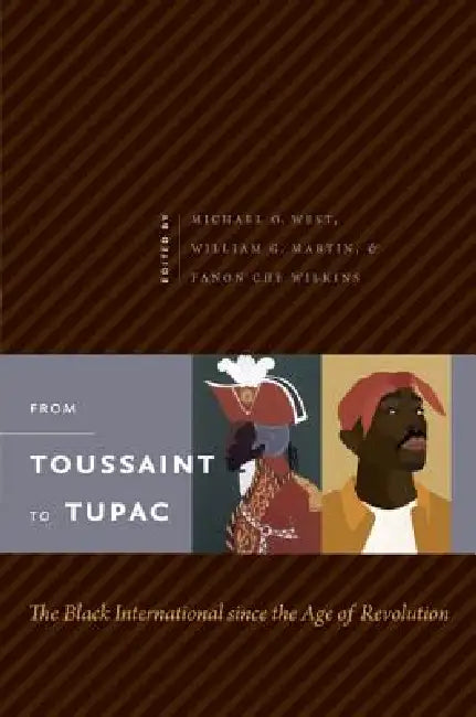 From Toussaint to Tupac (English, Michael O. West | William G. Martin | Fanon Che Wilkins)