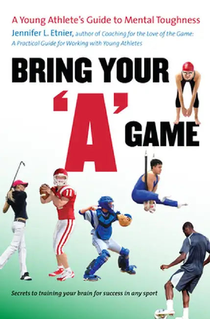 Bring Your "A" Game (English, Jennifer L. Etnier)
