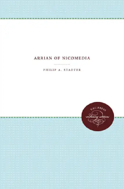 Arrian of Nicomedia (English, Philip a. Stadter)