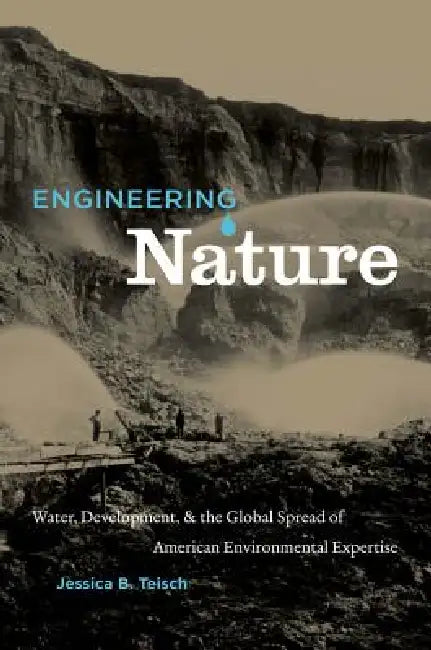 Engineering Nature (English, Jessica B. Teisch)