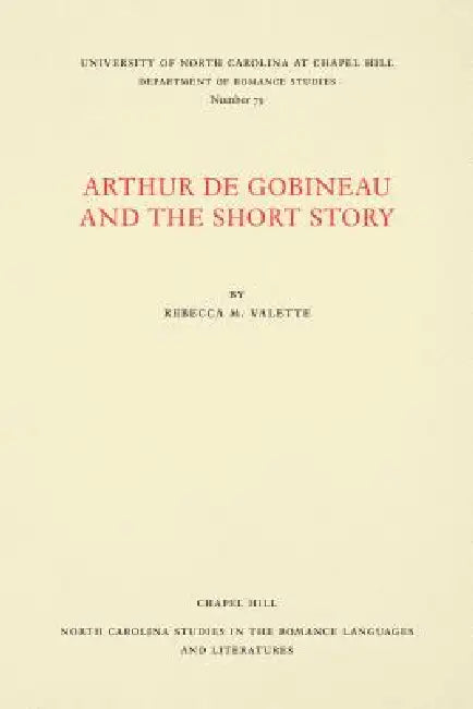 Arthur de Gobineau and the Short Story (English, Rebecca M. Valette)